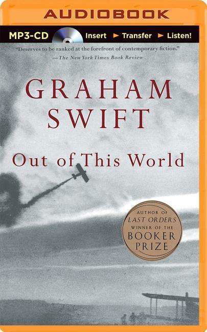 Cover for Graham Swift · Out of This World (MP3-CD) (2014)