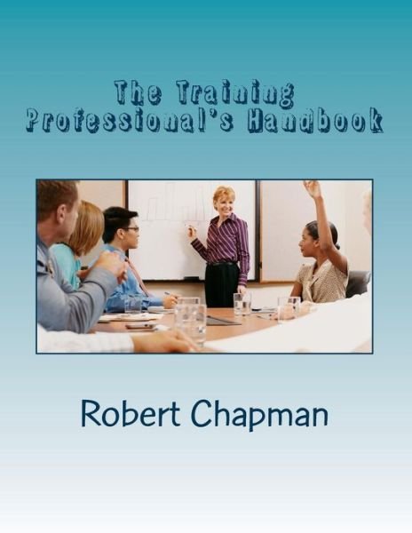 Cover for Robert Chapman · The Training Professional's Handbook (Paperback Bog) (2013)
