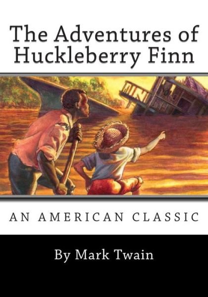 The Adventures of Huckleberry Finn - Mark Twain - Kirjat - Createspace - 9781494808334 - perjantai 27. joulukuuta 2013