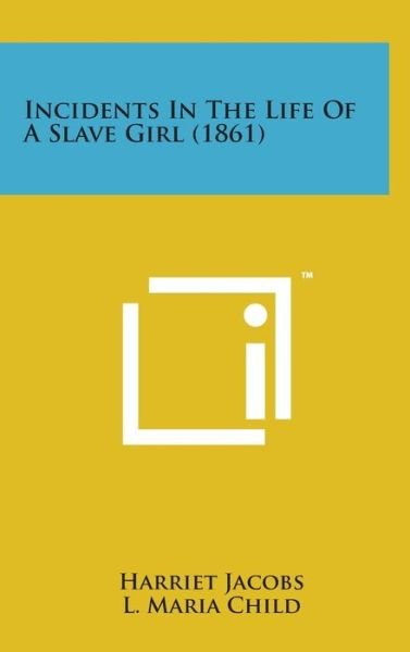 Cover for Harriet Jacobs · Incidents in the Life of a Slave Girl (1861) (Hardcover Book) (2014)