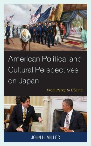 Cover for John H. Miller · American Political and Cultural Perspectives on Japan: From Perry to Obama (Paperback Bog) (2015)