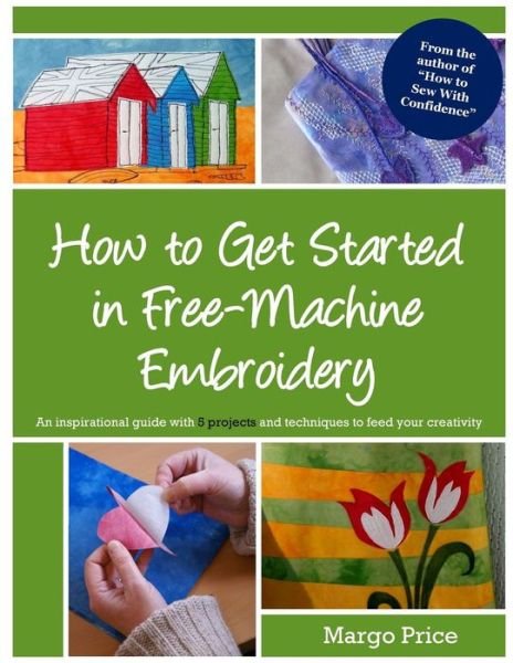 Cover for Margo Price · How to Get Started in Free-machine Embroidery (Taschenbuch) (2013)