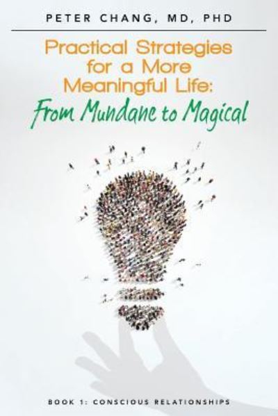 Cover for MD Phd Peter Chang · Practical Strategies for a More Meaningful Life (Paperback Book) (2016)