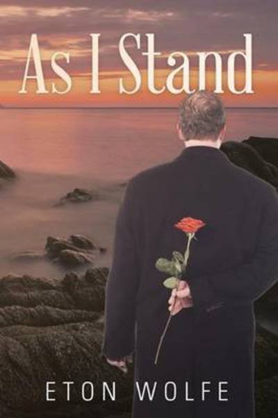 Cover for Eton Wolfe · As I Stand (Paperback Bog) (2014)