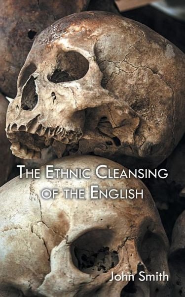 Cover for John Smith · The Ethnic Cleansing of the English (Paperback Book) (2015)