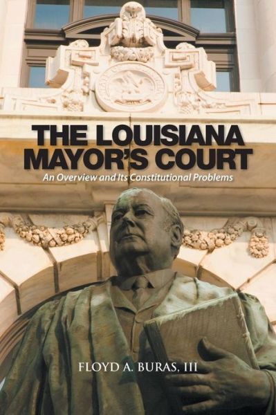 Cover for III Floyd a Buras · The Louisiana Mayor's Court (Paperback Book) (2016)