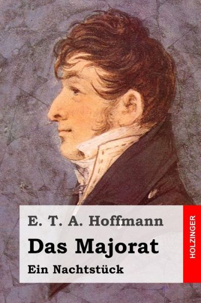 Cover for E T a Hoffmann · Das Majorat: Ein Nachtstuck (Paperback Book) (2015)