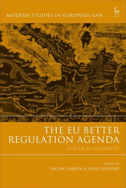 Cover for Sacha Garben · The EU Better Regulation Agenda: A Critical Assessment - Modern Studies in European Law (Hardcover Book) (2018)