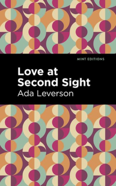 Love at Second Sight - Mint Editions - Ada Leverson - Books - West Margin Press - 9781513132334 - March 31, 2022