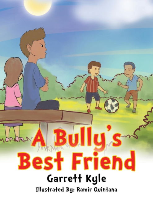 Cover for Garrett Kyle · A Bully's Best Friend (Paperback Book) (2016)