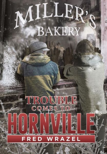 Cover for Fred Wrazel · Trouble Comes to Hornville (Hardcover Book) (2015)