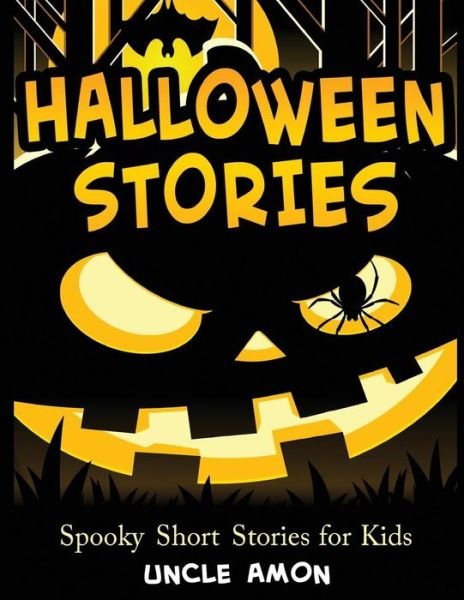 Cover for Uncle Amon · Halloween Stories: Spooky Short Stories for Kids, Halloween Jokes, and Coloring Book! (Paperback Book) (2015)