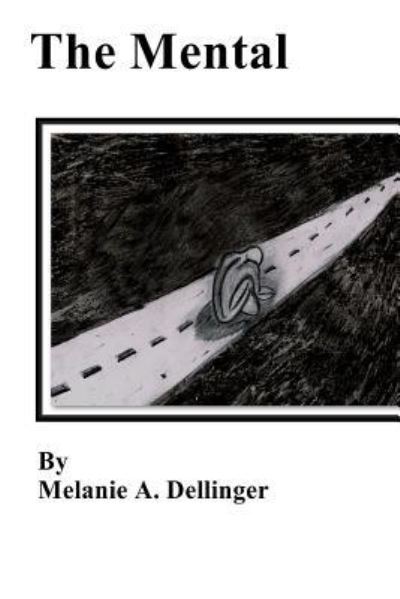 Cover for Melanie a Dellinger · The Mental (Paperback Book) (2015)