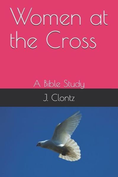 Cover for T E Clontz · Women at the Cross (Paperback Book) (2017)