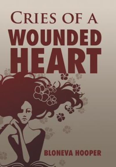 Cover for Bloneva Hooper · Cries of a Wounded Heart (Hardcover Book) (2016)