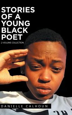 Cover for Danielle Calhoun · Stories of a Young Black Poet (Hardcover Book) (2017)