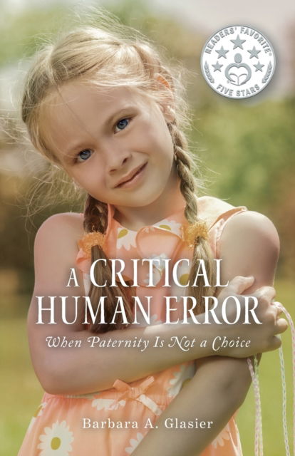 A Critical Human Error - Barbara a Glasier - Książki - FriesenPress - 9781525562334 - 26 marca 2020