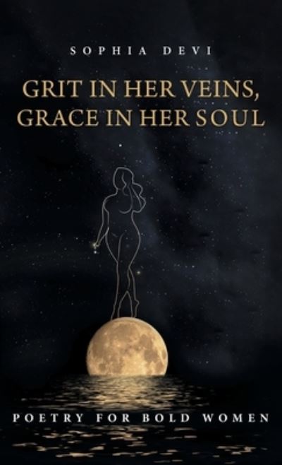 Cover for Sophia Devi · Grit in Her Veins, Grace in Her Soul (Hardcover Book) (2022)