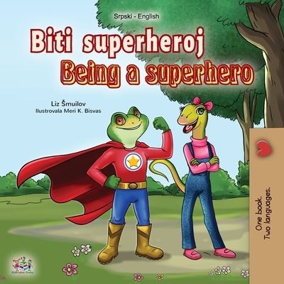 Being a Superhero - Liz Shmuilov - Books - KidKiddos Books Ltd. - 9781525926334 - April 22, 2020