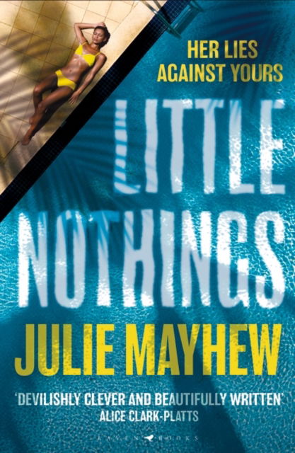 Little Nothings: the biting summer read to devour at the beach - Julie Mayhew - Books - Bloomsbury Publishing PLC - 9781526606334 - July 20, 2023