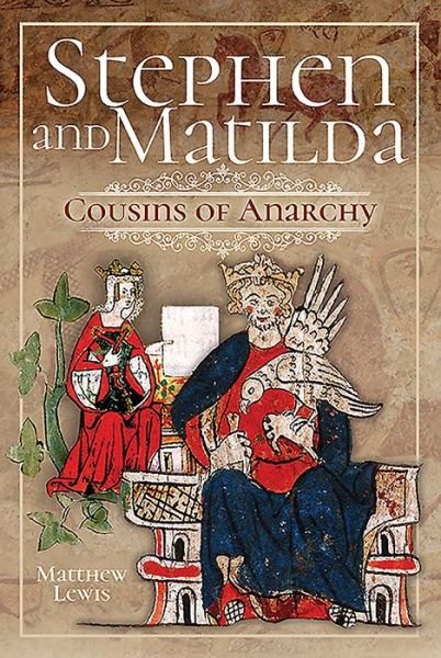 Cover for Matthew Lewis · Stephen and Matilda's Civil War: Cousins of Anarchy (Hardcover bog) (2019)