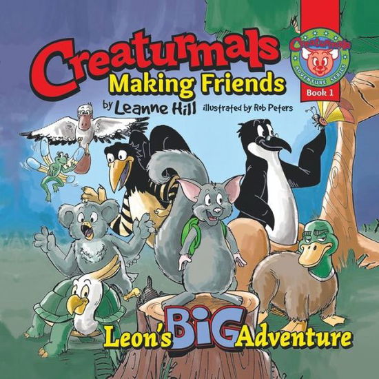 Cover for Leanne Hill · Creaturmals Adventure Series Book 1: Making Friends (Paperback Book) (2018)