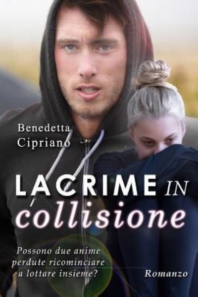 Cover for Benedetta Cipriano · Lacrime in collisione (Paperback Book) (2016)