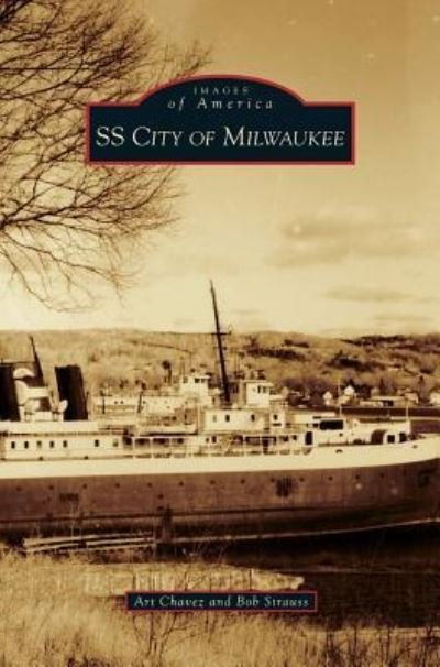 Cover for Art Chavez · SS City of Milwaukee (Hardcover bog) (2011)