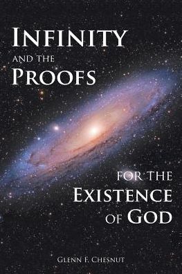 Cover for Glenn F Chesnut · Infinity and the Proofs for the Existence of God (Paperback Book) (2019)