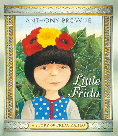 Cover for Anthony Browne · Little Frida (Hardcover Book) (2019)