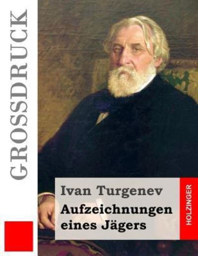 Cover for Ivan Sergeevich Turgenev · Aufzeichnungen eines Jagers (Grossdruck) (Paperback Book) (2016)