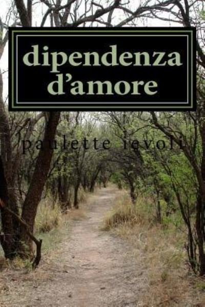 Cover for Paulette Ievoli · Dipendenza d'Amore (Paperback Bog) (2016)