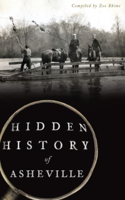 Cover for Zoe Rhine · Hidden History of Asheville (Hardcover Book) (2019)