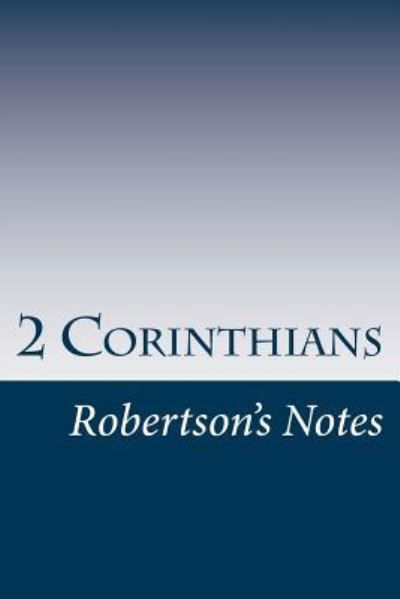 2 Corinthians - John Robertson - Książki - Createspace Independent Publishing Platf - 9781542347334 - 3 stycznia 2017