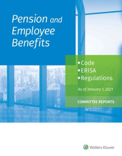 Cover for Wolters Kluwer Editorial Staff · Pension and Employee Benefits Code ERISA Regulations as of January 1, 2021 (Taschenbuch) (2021)