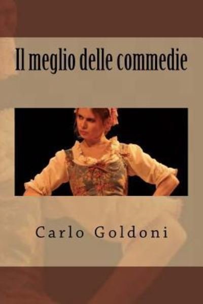 Cover for Carlo Goldoni · Il Meglio Delle Commedie (Paperback Book) (2017)
