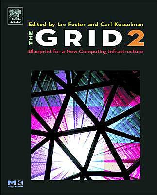 Cover for Foster · The Grid 2: Blueprint for a New Computing Infrastructure - The Morgan Kaufmann Series in Computer Architecture and Design (Hardcover bog) (2003)