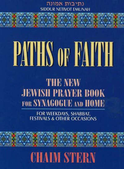 Cover for Chaim Stern · Paths of Faith: The New Jewish Prayer Book for Synagogue and Home (Hardcover Book) (2006)