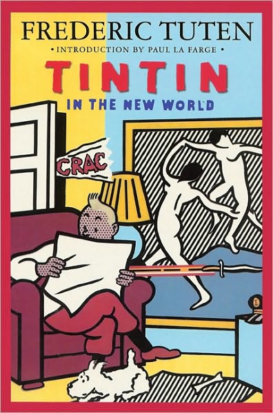 Cover for Frederic Tuten · Tintin in the New World: a Romance (Paperback Book) (2005)