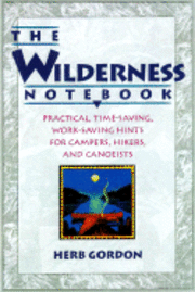 Cover for Herb Gordon · Wilderness Notebook: Practical, Time-Saving, Work-Saving Hints for Campers, Hikers, &amp; Canoeists (Paperback Book) (1999)