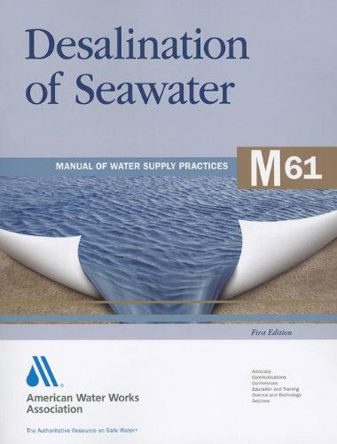 Desalination of Seawater (M61) (Awwa Manual) - American Water Works Association - Books - American Water Works Association - 9781583218334 - 2011