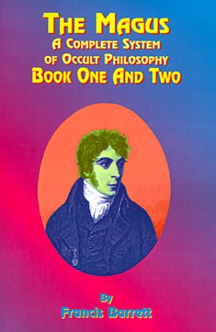 The Magus Book 1 & 2: a Complete System of Occult Philosophy - Francis Barrett - Books - Book Tree - 9781585090334 - July 1, 1999