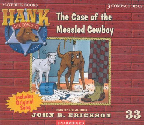 Cover for John R. Erickson · The Case of the Measled Cowboy (Hank the Cowdog) #33 (Audiobook (CD)) [Unabridged edition] (2002)