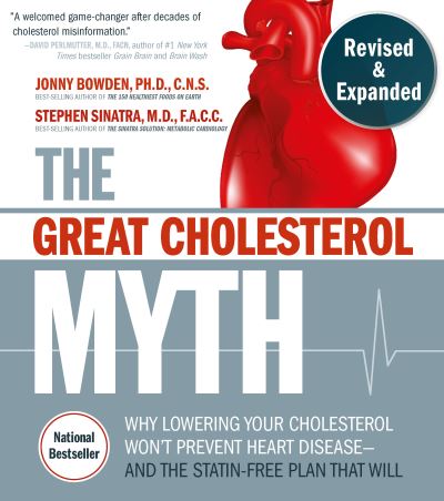 Cover for Jonny Bowden · The Great Cholesterol Myth, Revised and Expanded: Why Lowering Your Cholesterol Won't Prevent Heart Disease--and the Statin-Free Plan that Will - National Bestseller (Pocketbok) (2020)