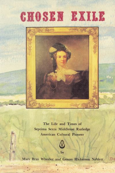 Cover for Genon Neblett · Chosen Exile : The Life and Times of Septima Sexta Middleton Rutledge, American Cultural Pioneer (Paperback Book) (2008)