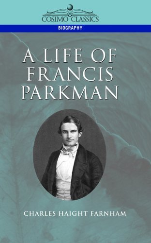 Cover for Charles Haight Farnham · A Life of Francis Parkman (Pocketbok) (2004)