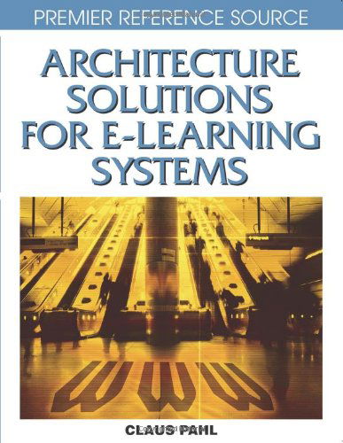 Cover for Claus Pahl · Architecture Solutions for E-learning Systems (Premier Reference Source) (Gebundenes Buch) (2007)