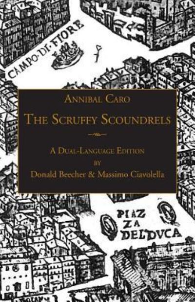 The Scruffy Scoundrels : A New English Translation of "Gli Straccioni" in a Dual-Language Edition - Annibal Caro - Books - Italica Press, Inc. - 9781599103334 - December 9, 2016