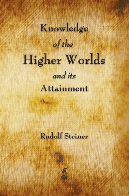 Cover for Rudolf Steiner · Knowledge of the Higher Worlds and Its Attainment (Hardcover Book) (2012)