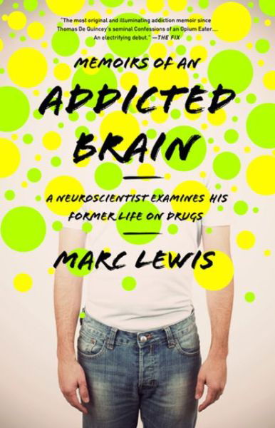 Cover for Marc Lewis · Memoirs of an Addicted Brain: A Neuroscientist Examines his Former Life on Drugs (Pocketbok) (2013)